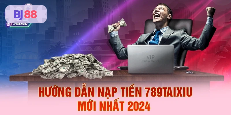 Hướng dẫn nạp tiền BJ88 mới nhất 2026