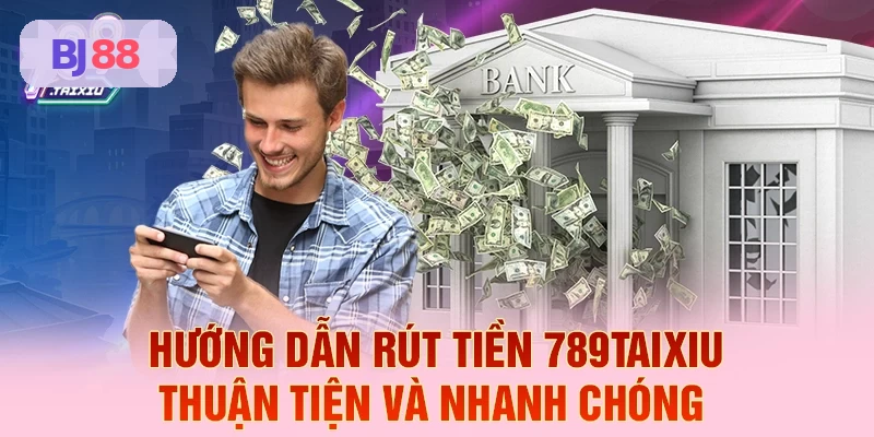 Hướng dẫn rút tiền BJ88 thuận tiện và nhanh chóng