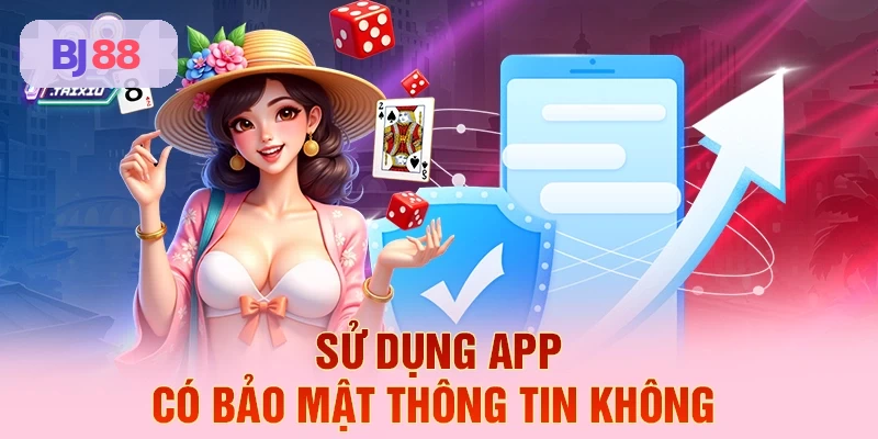 Bảo mật thông tin với app BJ88